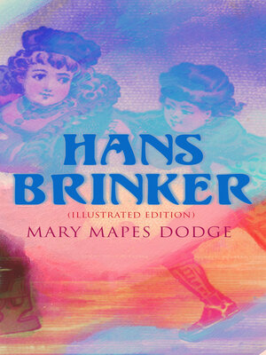 cover image of Hans Brinker (Illustrated Edition)